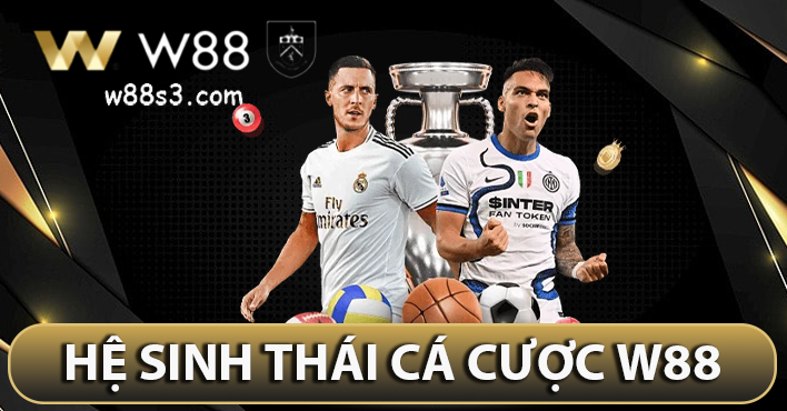 Hệ Sinh Thái Cá Cược W8